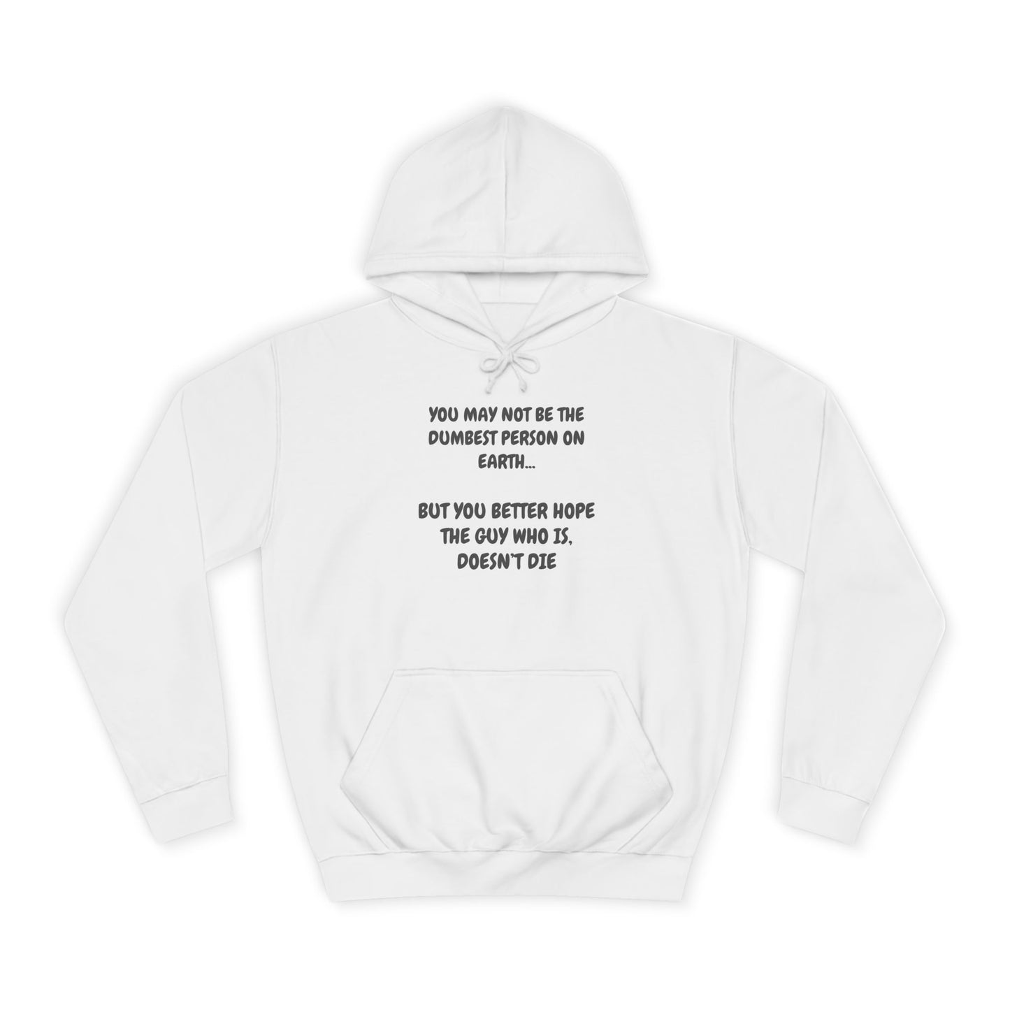 Dumbest Person On Earth - Hoodie