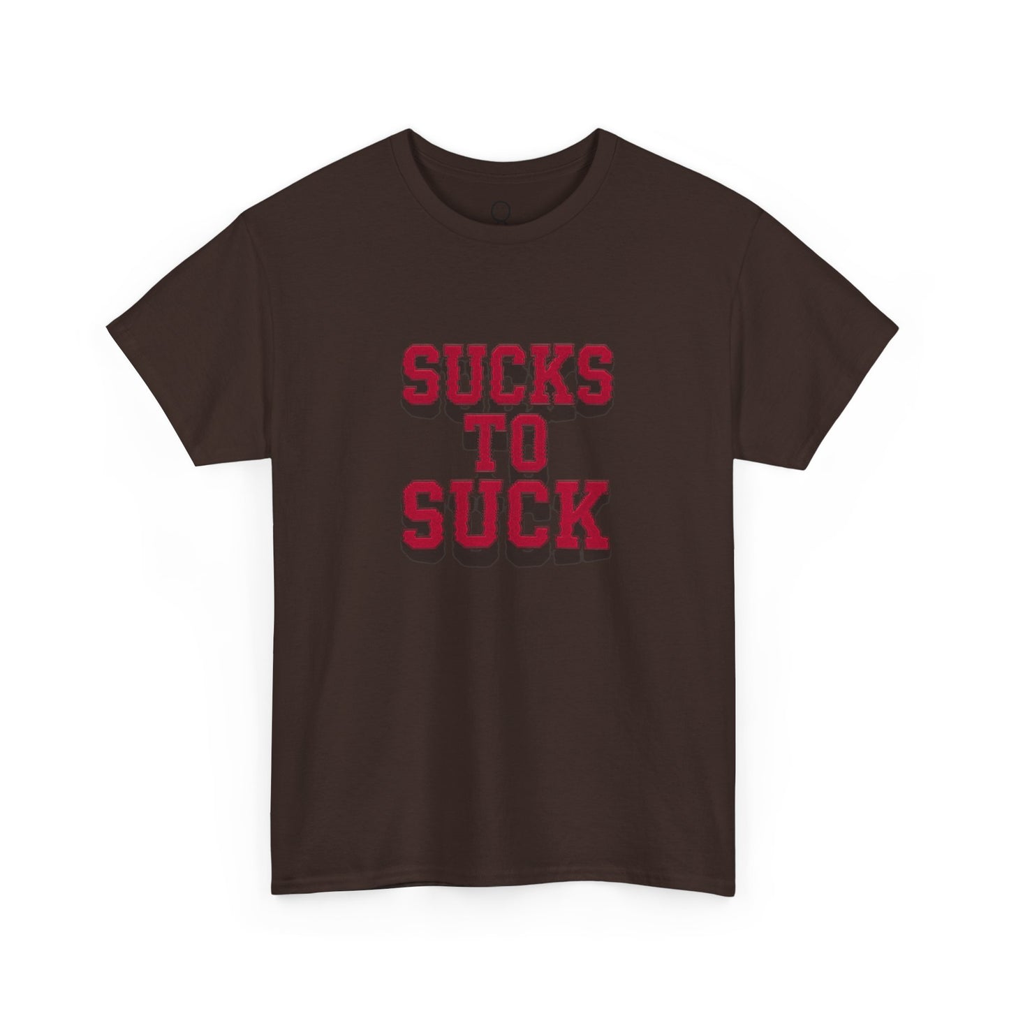 Sucks to Suck