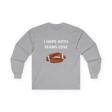 Long Sleeve - I Hope Both Teams Lose - Football