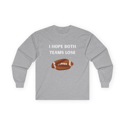 Long Sleeve - I Hope Both Teams Lose - Football