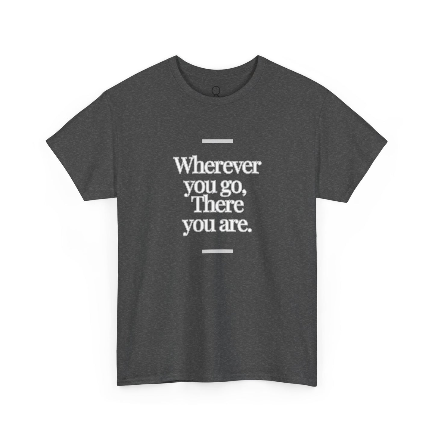 Wherever You Go There You Are