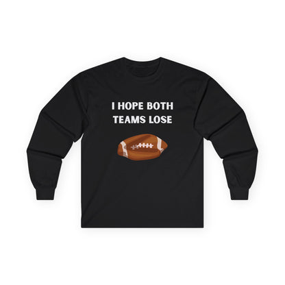Long Sleeve - I Hope Both Teams Lose - Football