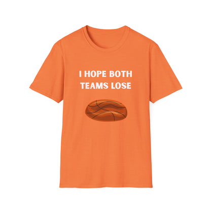 I Hope Both Teams Lose - Basketball Tee