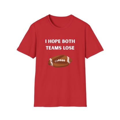 I Hope Both Teams Lose - Football Tee