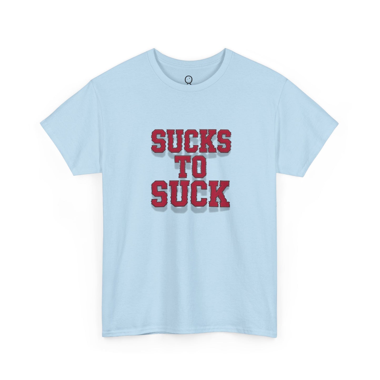 Sucks to Suck