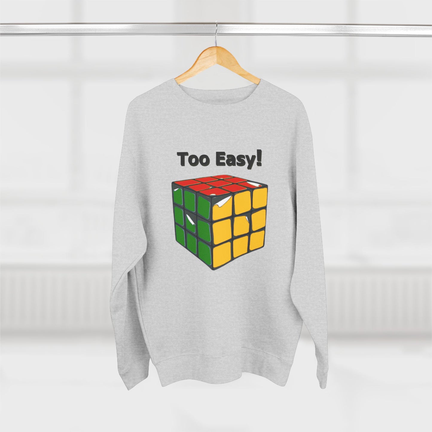 Too Easy!  Sweatshirt