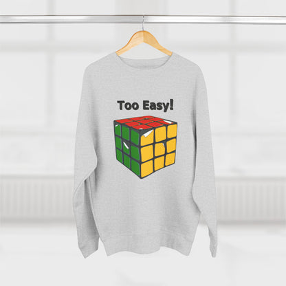 Too Easy!  Sweatshirt