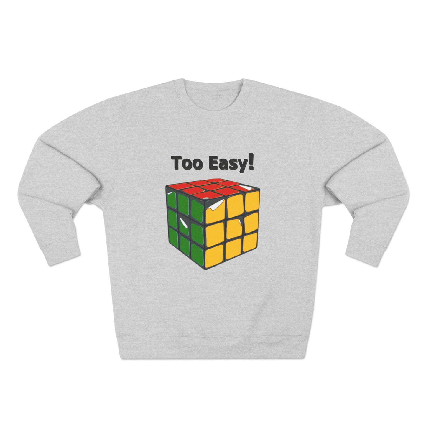 Too Easy!  Sweatshirt