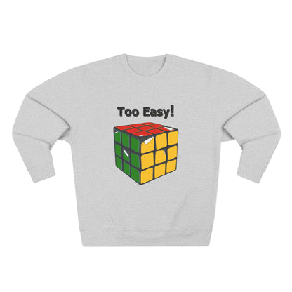 Too Easy!  Sweatshirt
