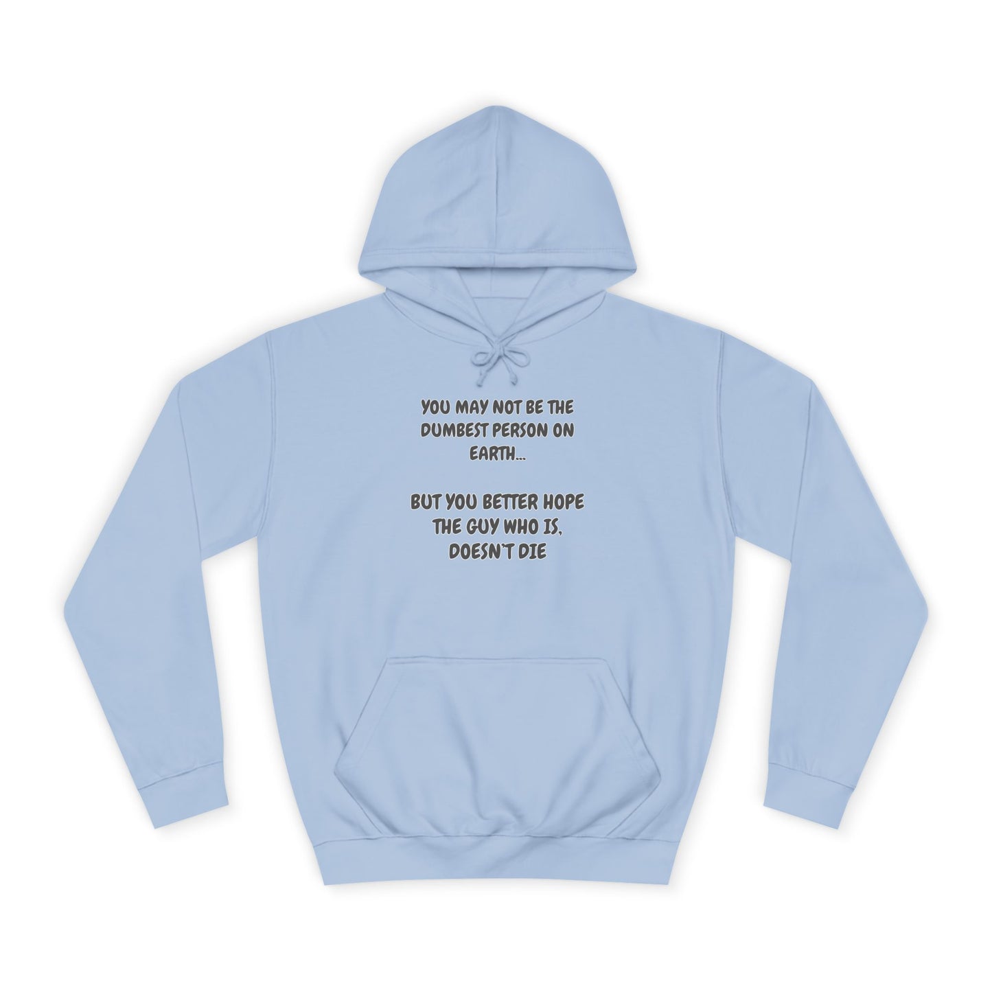 Dumbest Person On Earth - Hoodie