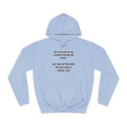 Dumbest Person On Earth - Hoodie