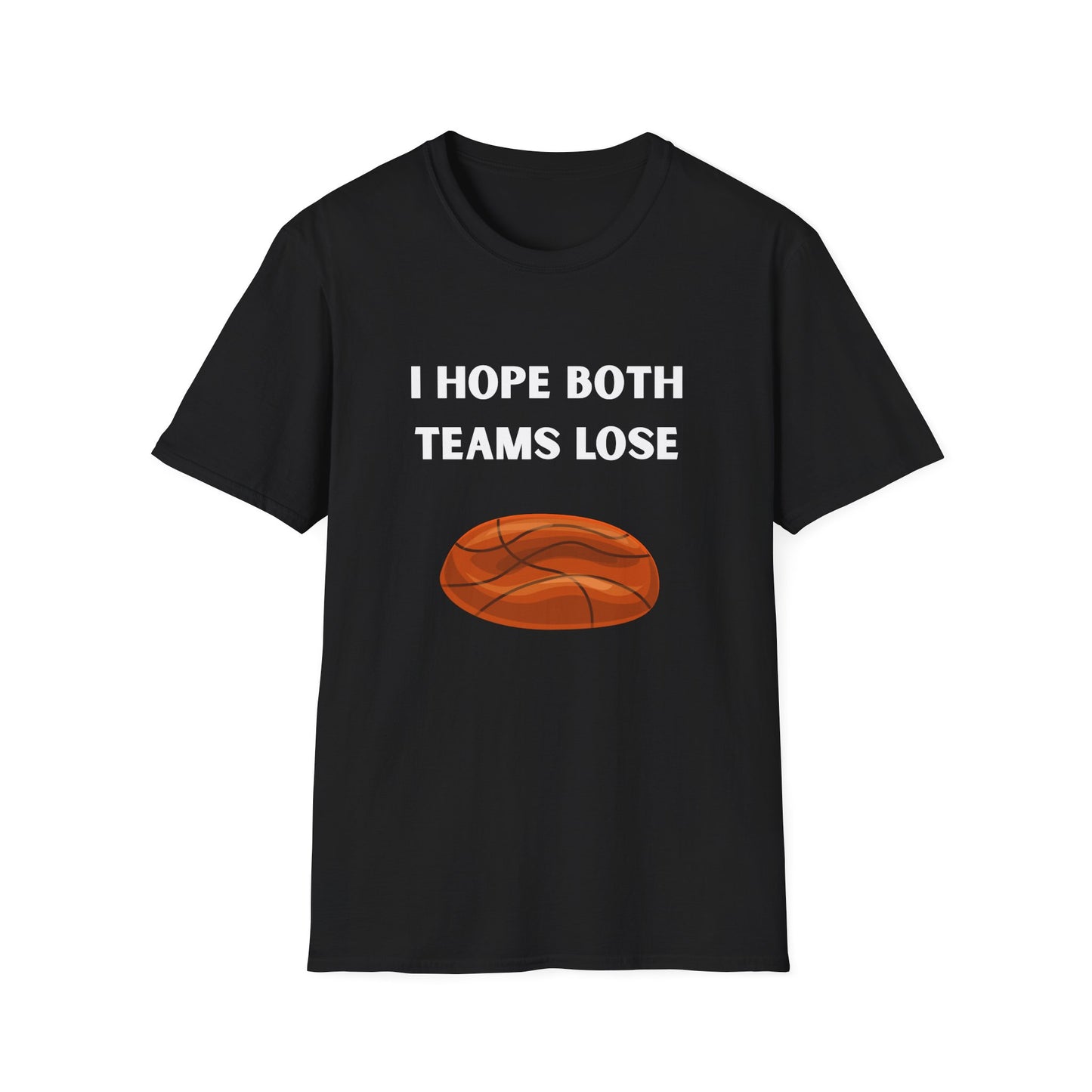 I Hope Both Teams Lose - Basketball Tee