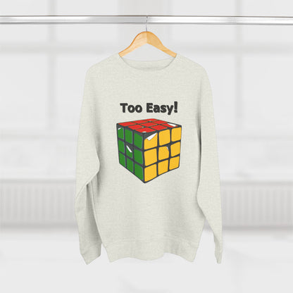 Too Easy!  Sweatshirt