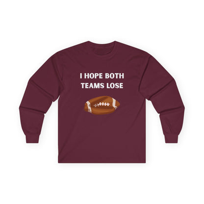 Long Sleeve - I Hope Both Teams Lose - Football