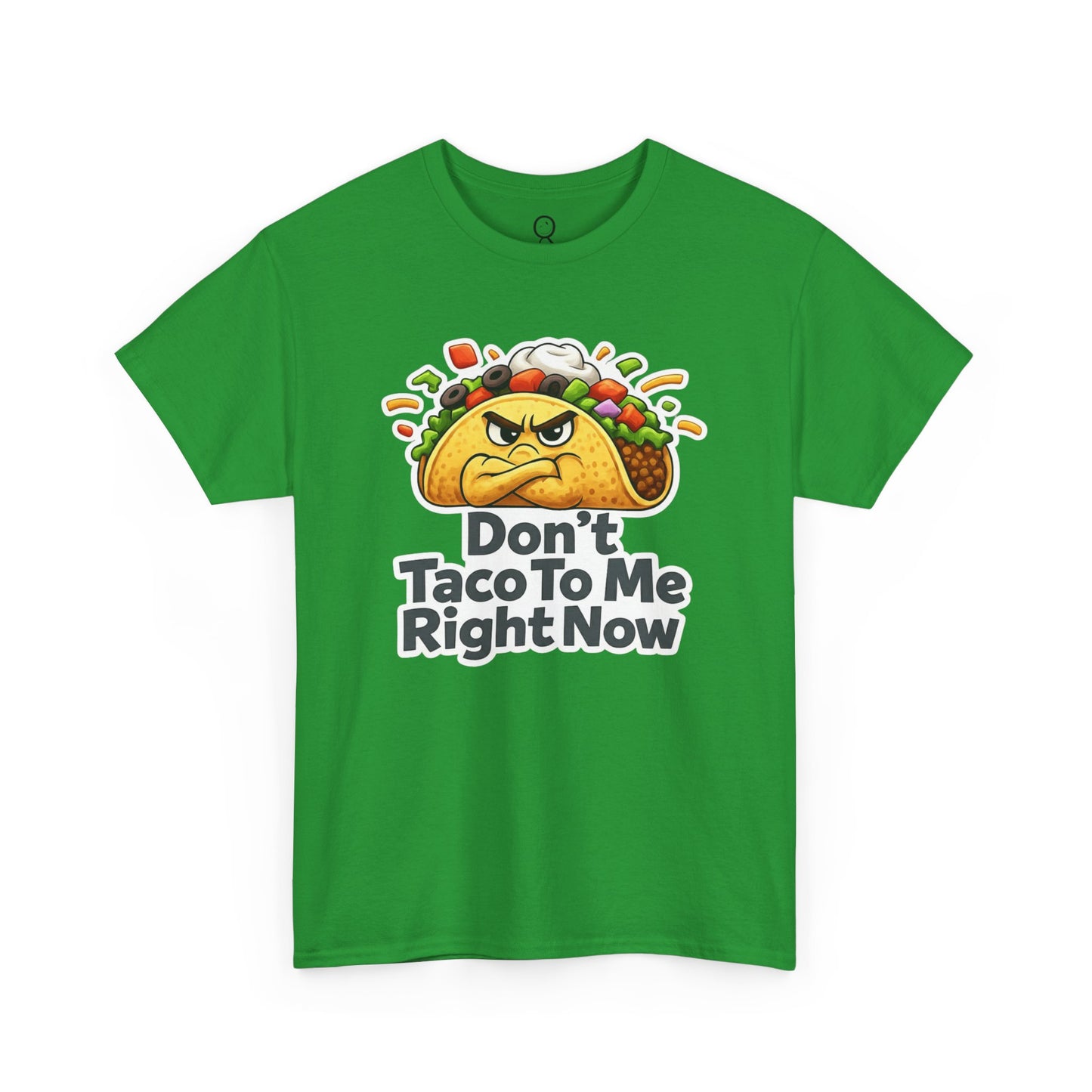 Don't Taco To Me Right Now
