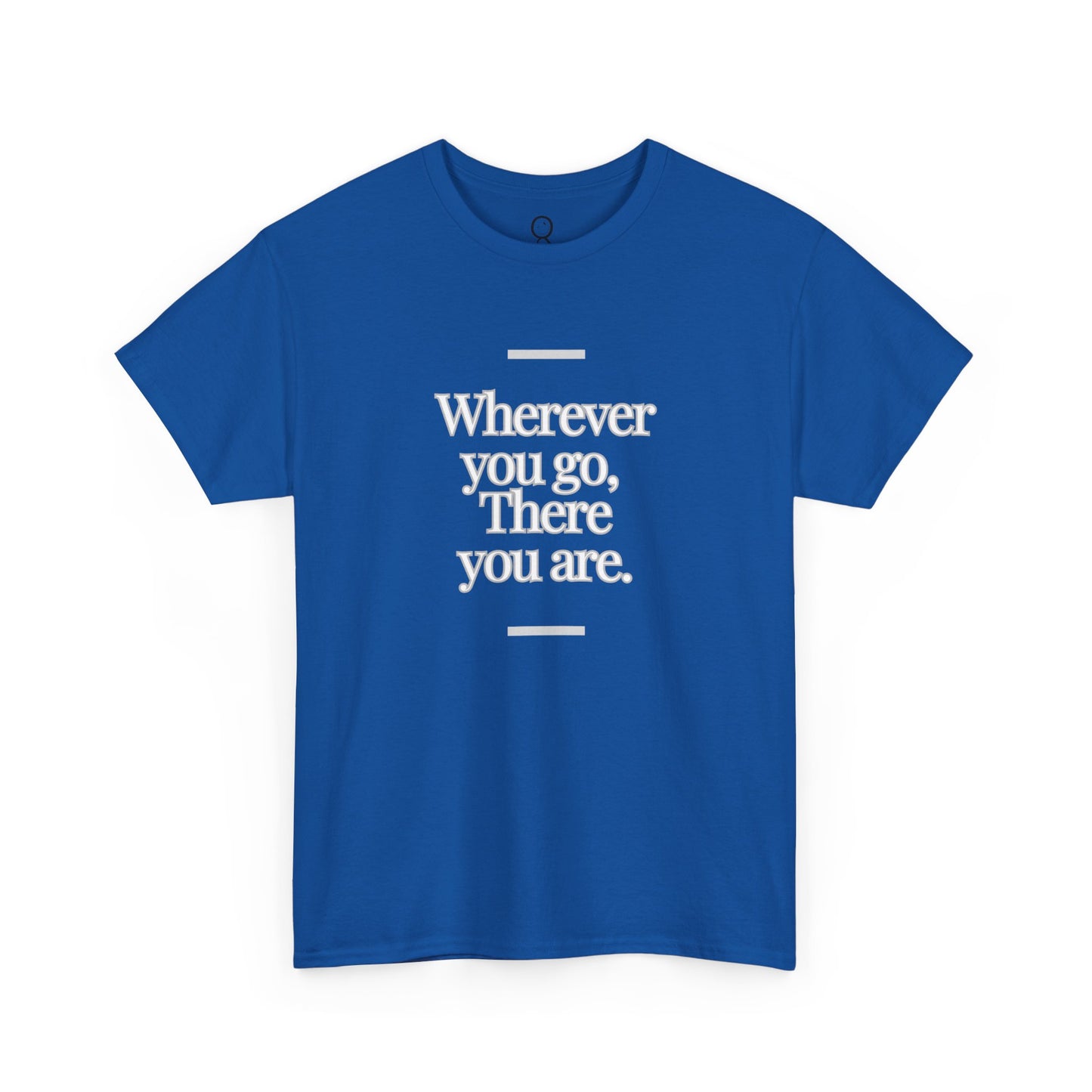 Wherever You Go There You Are