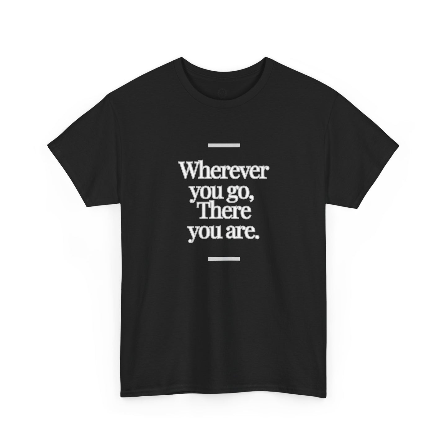 Wherever You Go There You Are