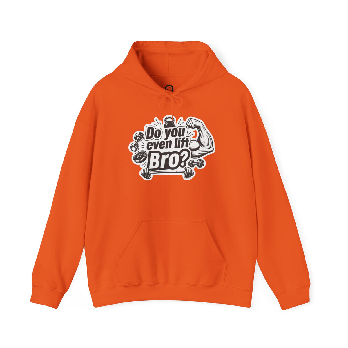 Do You Even Lift Bro? - Hoodie