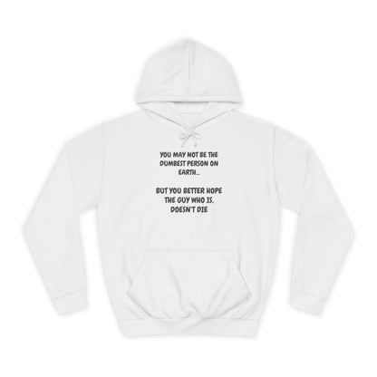 Dumbest Person On Earth - Hoodie