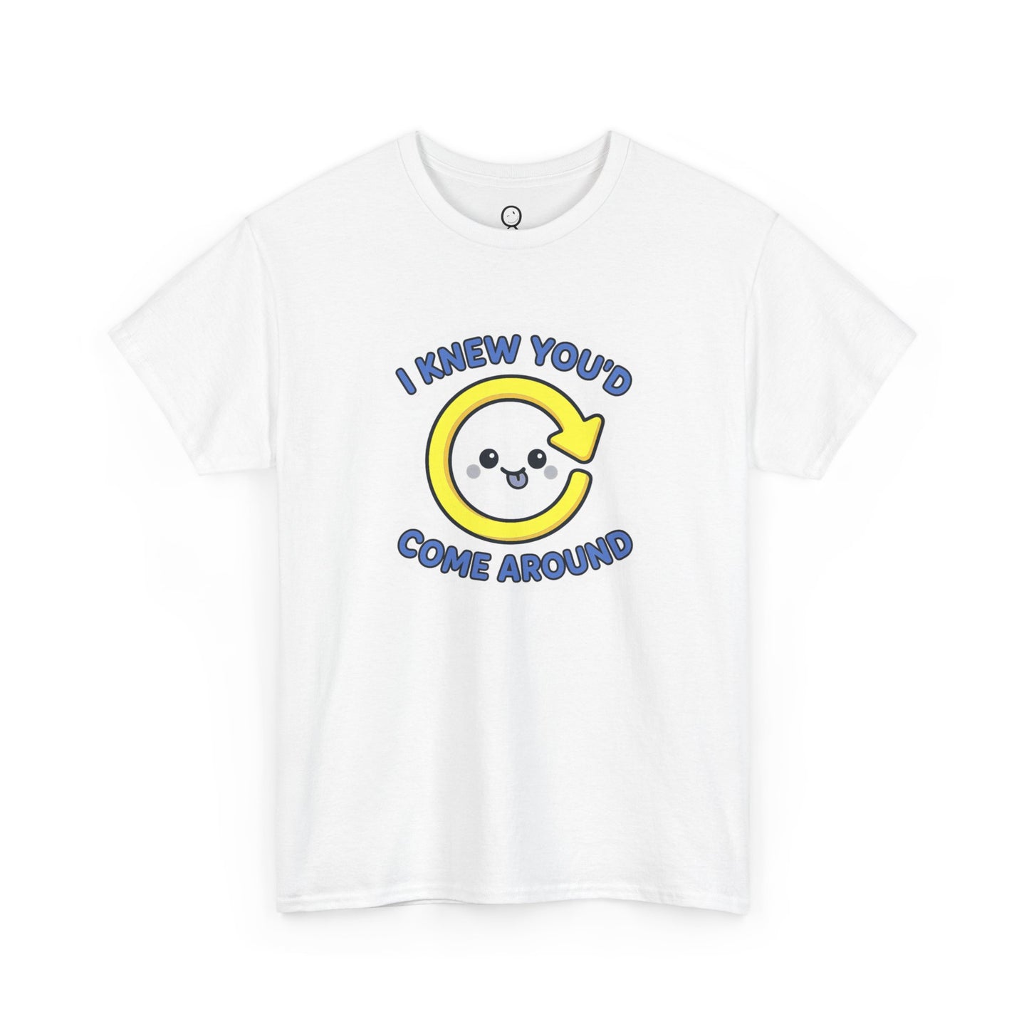 I Knew You'd Come Around