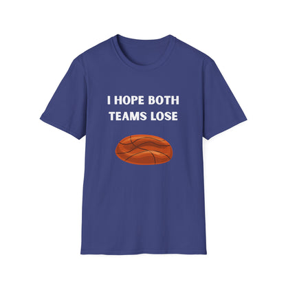 I Hope Both Teams Lose - Basketball Tee