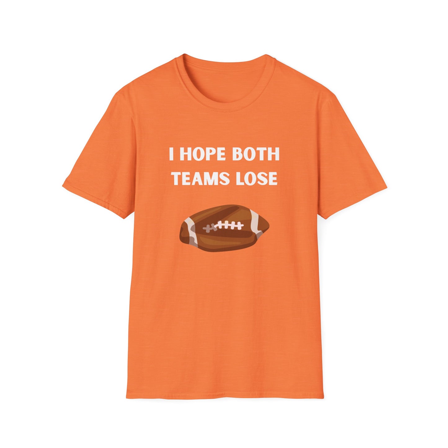 I Hope Both Teams Lose - Football Tee