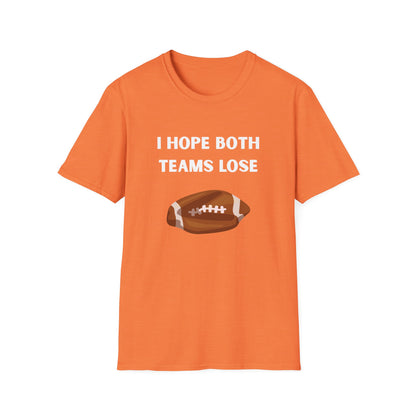 I Hope Both Teams Lose - Football Tee