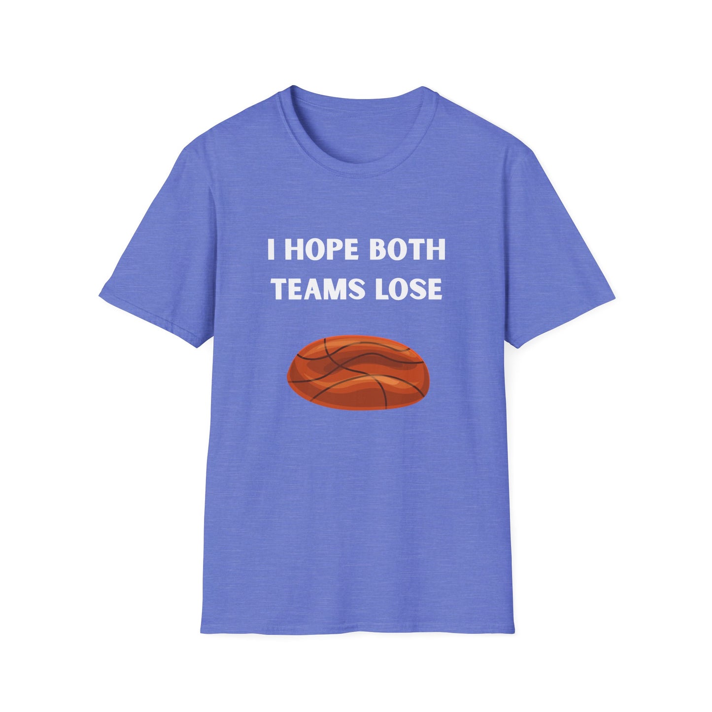 I Hope Both Teams Lose - Basketball Tee