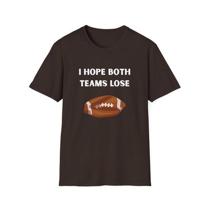 I Hope Both Teams Lose - Football Tee