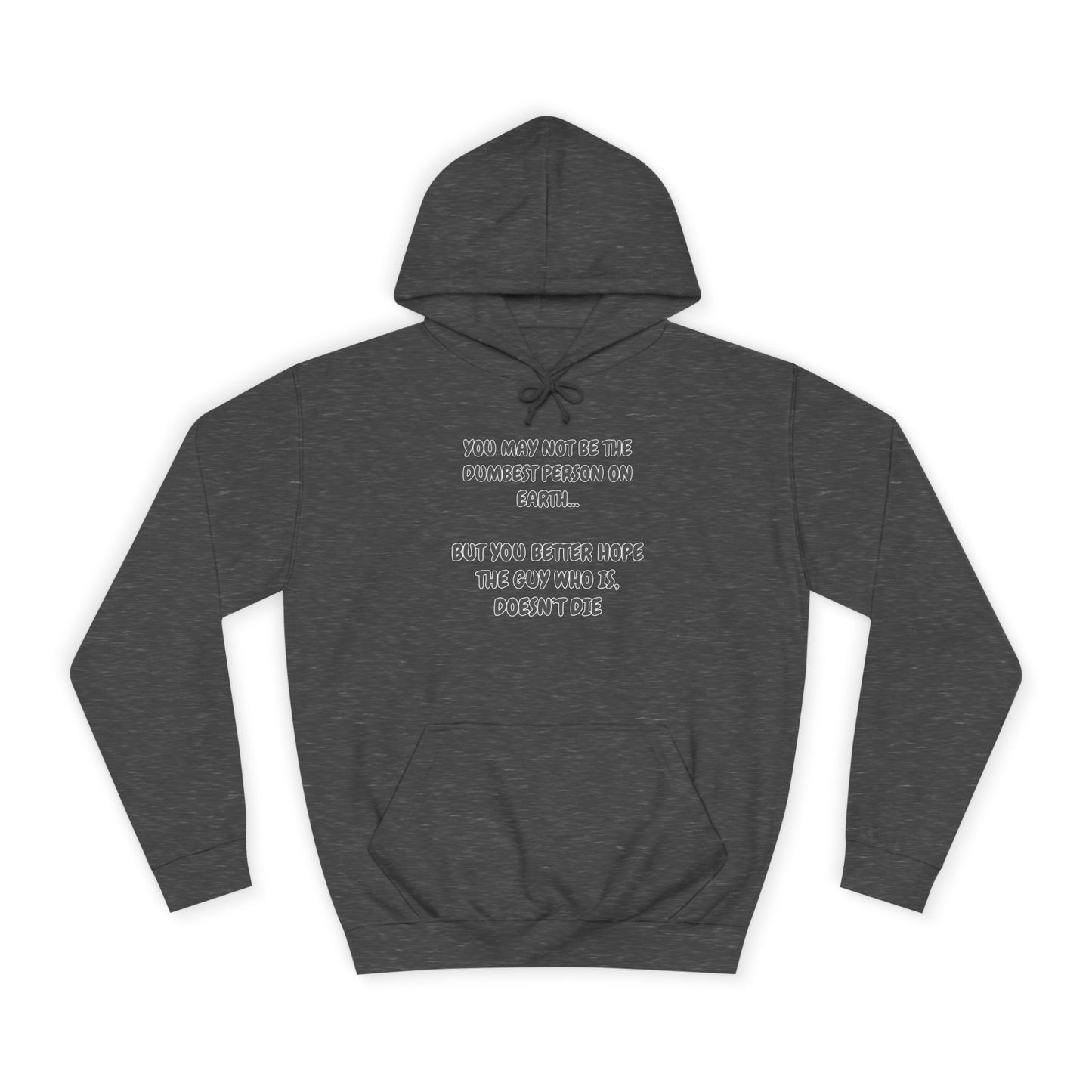 Dumbest Person On Earth - Hoodie