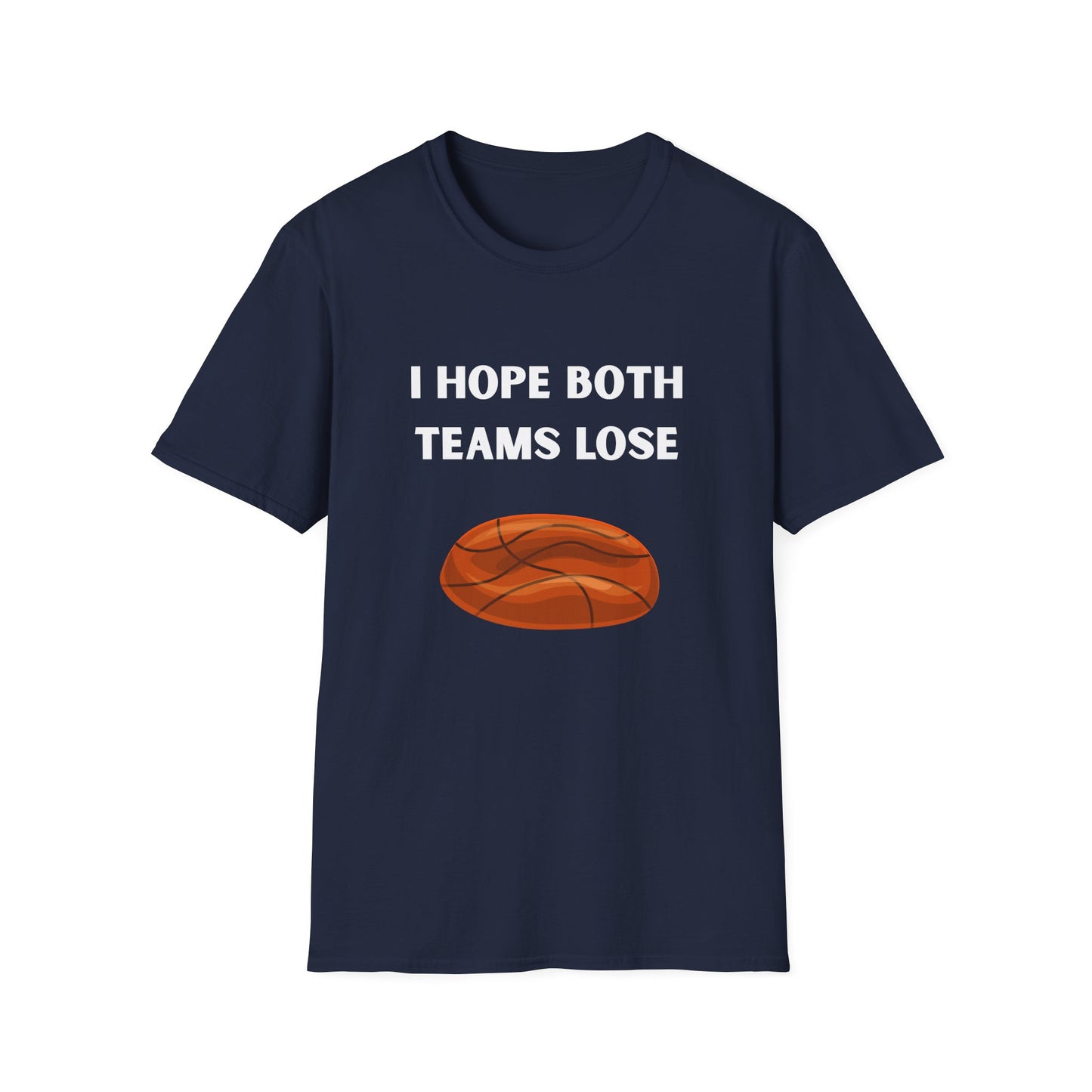 I Hope Both Teams Lose - Basketball Tee