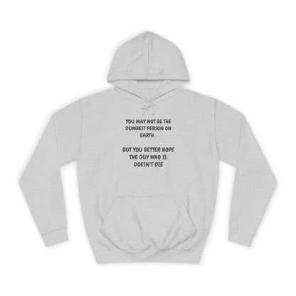 Dumbest Person On Earth - Hoodie