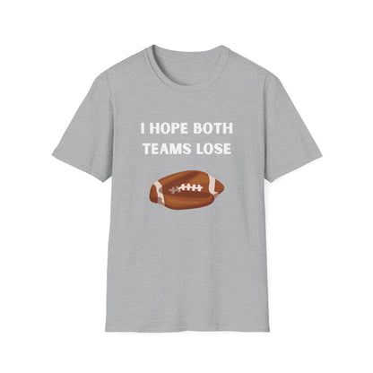 I Hope Both Teams Lose - Football Tee