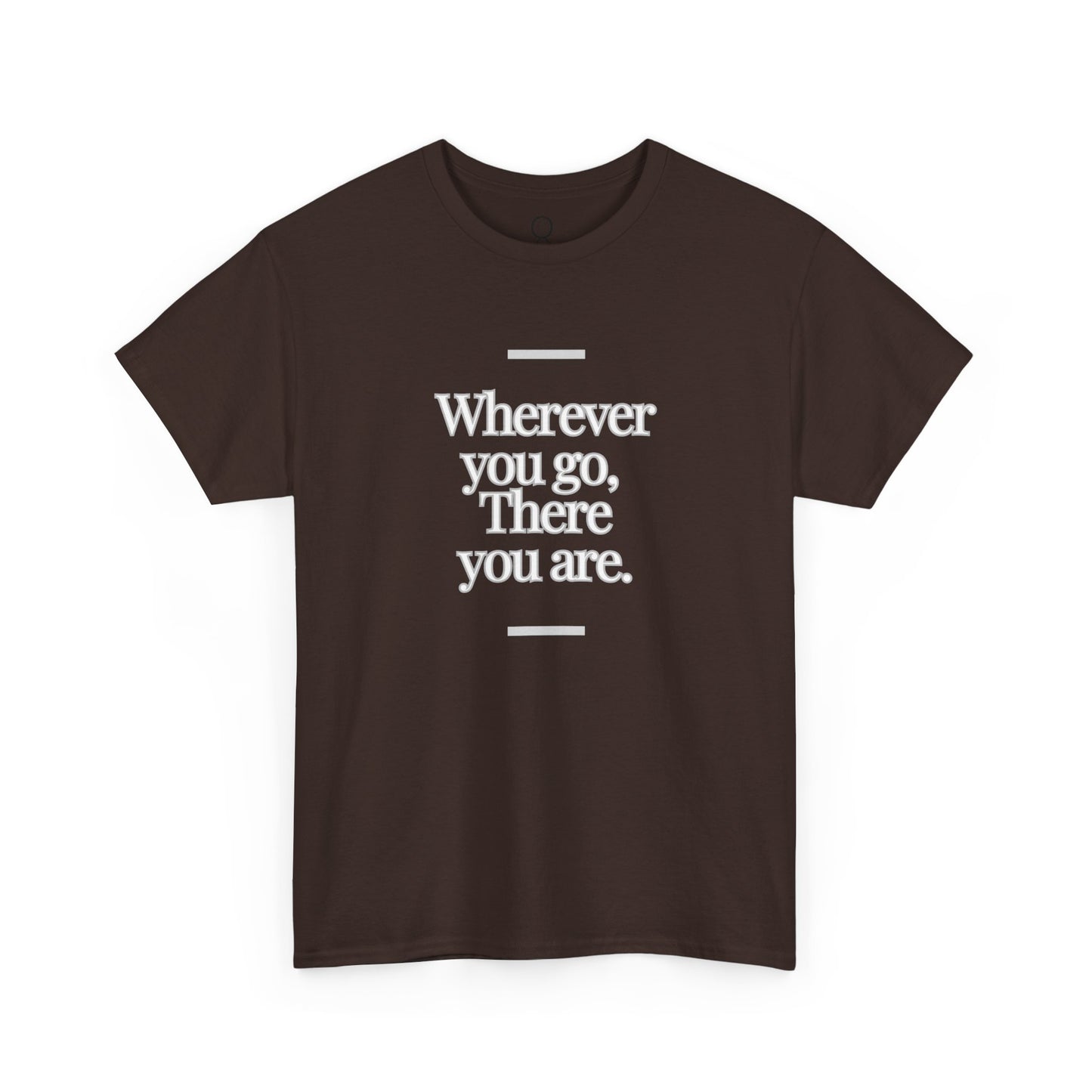 Wherever You Go There You Are