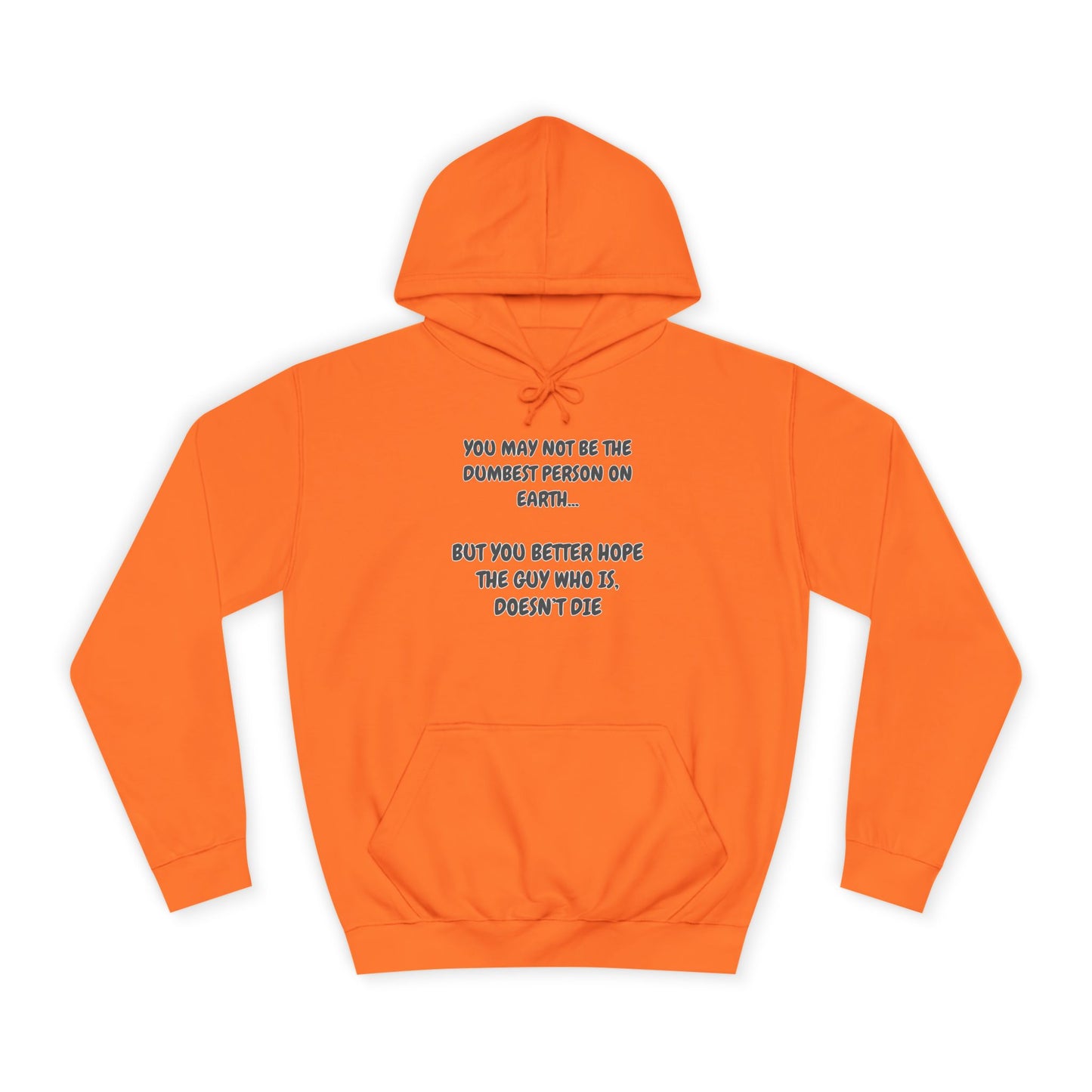 Dumbest Person On Earth - Hoodie