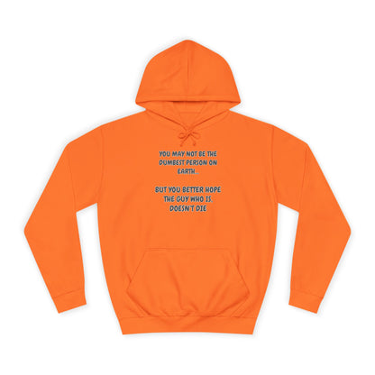 Dumbest Person On Earth - Hoodie