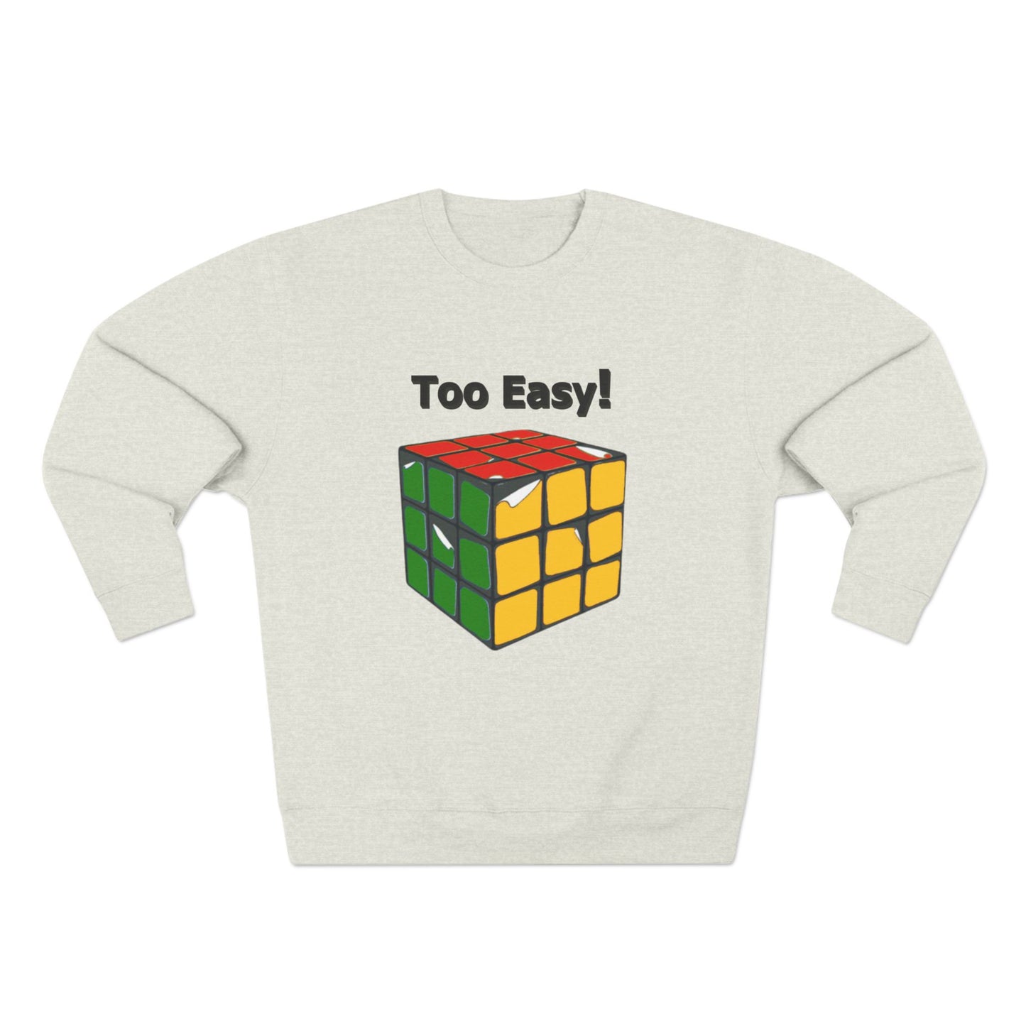 Too Easy!  Sweatshirt