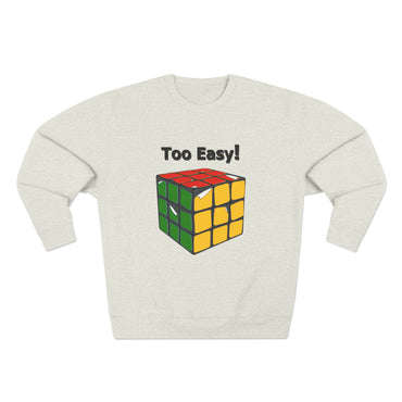 Too Easy!  Sweatshirt