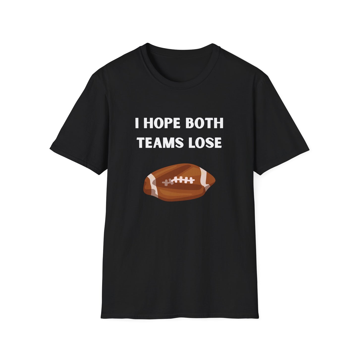 I Hope Both Teams Lose - Football Tee