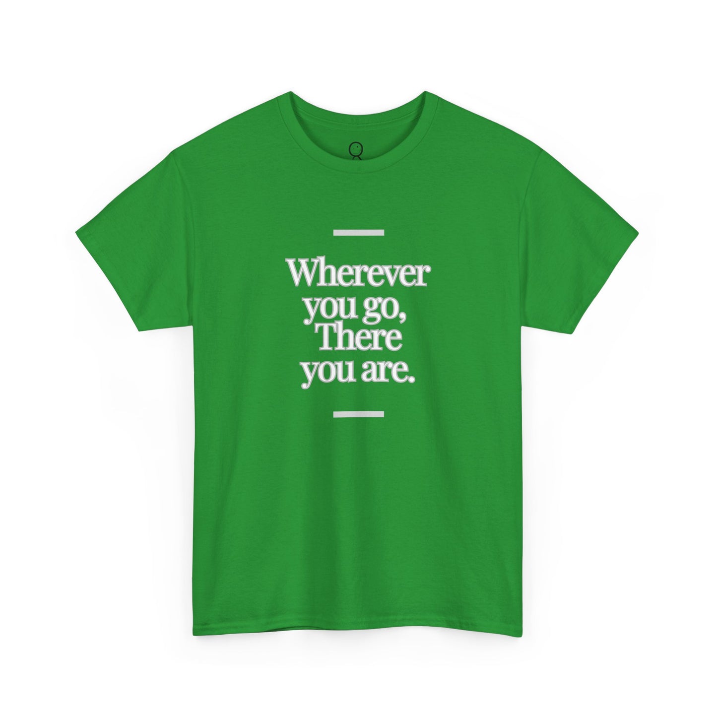 Wherever You Go There You Are